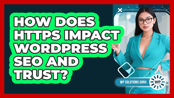 How Does HTTPS Impact WordPress SEO And Trust?