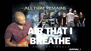 ALL THAT REMAINS AIR THAT I BREATHE GUITAR COVER