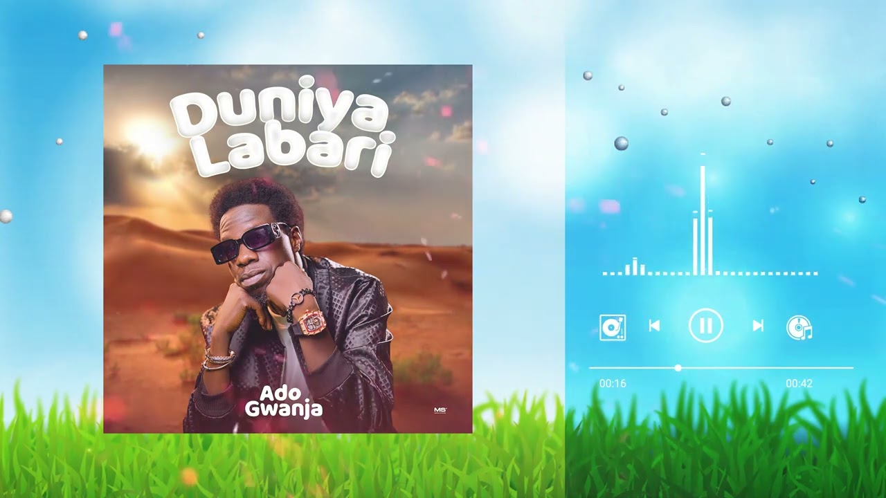 Ado Gwanja - Duniya Labari (official audio)