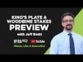 2024 King's Plate and Woodbine Stakes Preview with Jeff Bratt