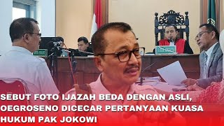 Kuasa Hukum Pak Jokowi Cecar Pertanyaan Oegroseno