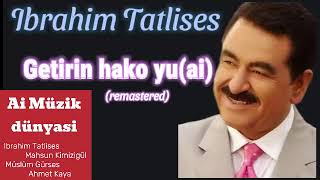 Ibrahim Tatlises 2024 - Getirin Hako yu (ai)(remastered) Resimi