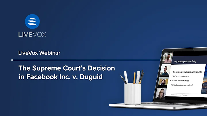 LiveVox Webinar - The Supreme Courts Decision in F...