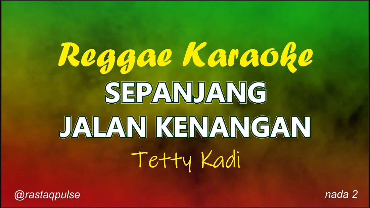 Sepanjang Jalan Kenangan Karaoke Reggae Ska Nada Wanita Nada Rendah | Tety Kadi | Rastaqpulse