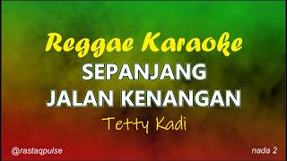 Sepanjang Jalan Kenangan Karaoke Reggae Ska Nada Wanita Nada Rendah  Tety Kadi  Rastaqpulse