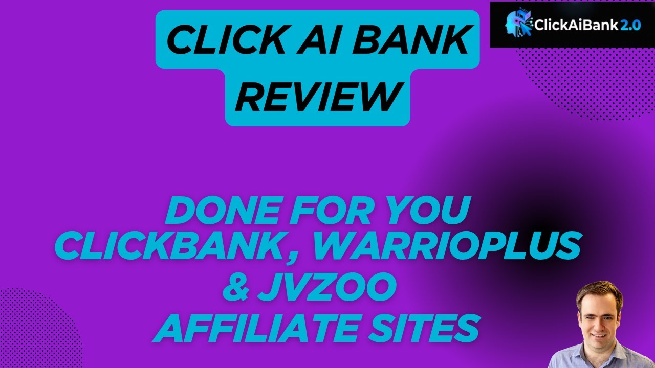 ClickAIBank Review: Done For You ClickBank, WarriorPlus & JVZoo Affiliate Sites!