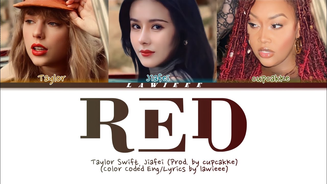[REPOST] Taylor Swift, Jiafei - 'RED' (Prod. by cupcakKe) (Color Coded  Eng/Lyrics)