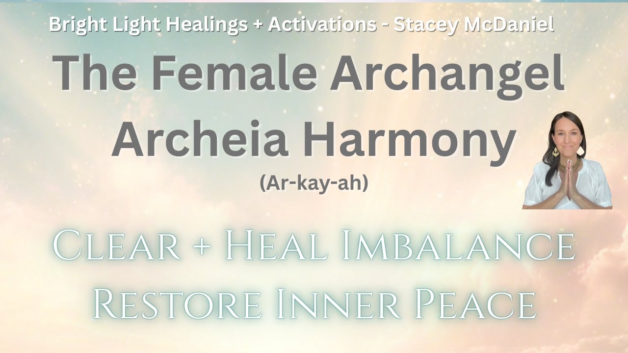 Guided Healing + Activation with Archeia Harmony - Restore Balance + Inner Peace 