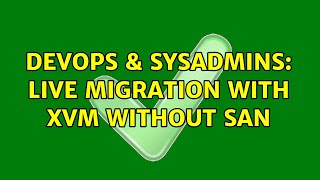 Famous DevOps & SysAdmins: Live migration with xVM without SAN Net Worth
