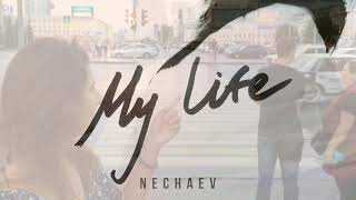 Video thumbnail of "NECHAEV - My life (mood video)"