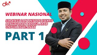 WEBINAR NASIONAL | STRATEGI DAN METODE EFEKTIF PENGAJARAN BAHASA ARAB UNTUK ANAK-ANAK FULL ZOOM 1