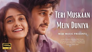 🎵 TERI MUSKAAN MEIN DUNIYA | Bollywood Romantic Song 2025 | MSW Music Presents 🎵