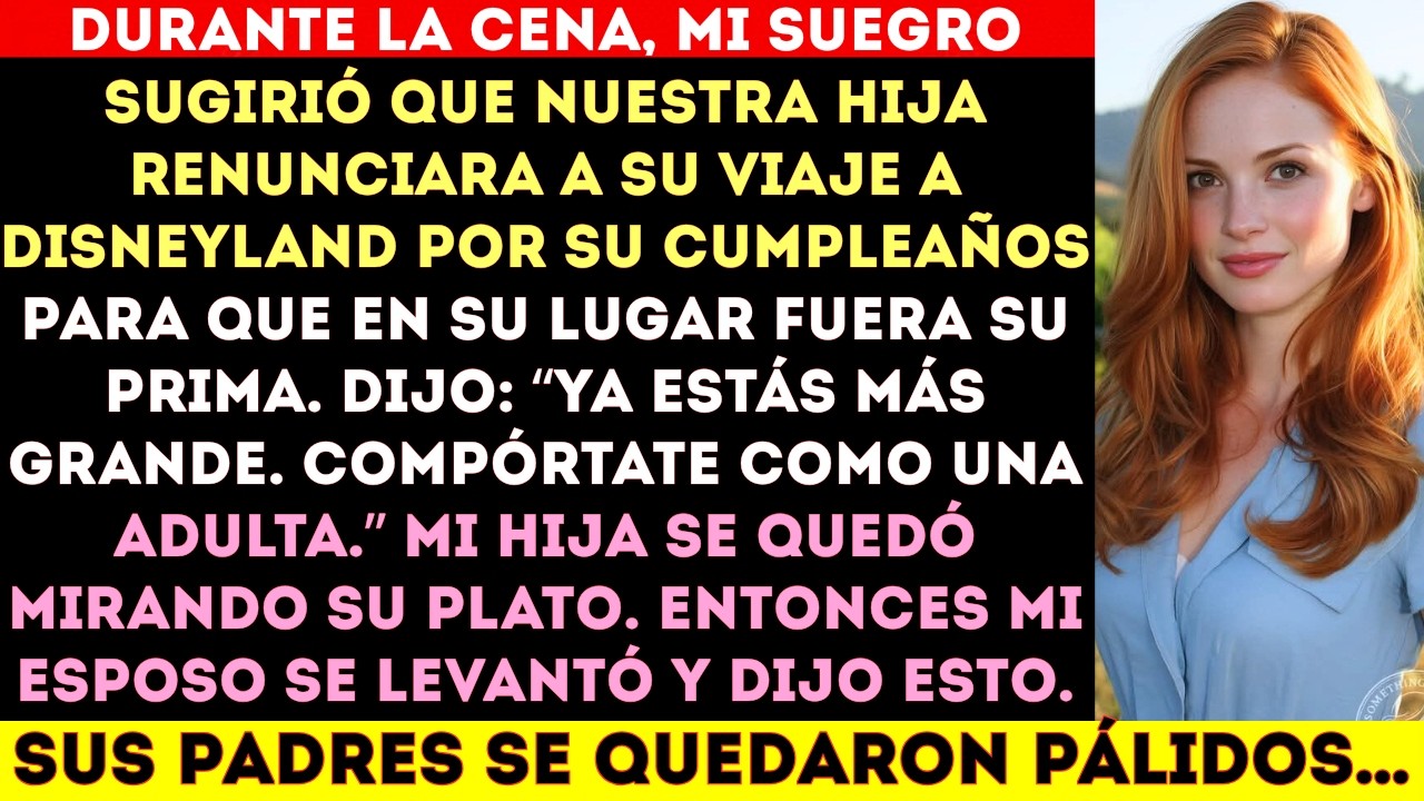 DURANTE LA CENA,mi suegro sugirió que nuestra hija le cediera su viaje a Disneylandia.#viralvideo