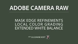 Camera Raw Just Got Better: Masking Refinements, Local Color Grading & Extended White Balance screenshot 3