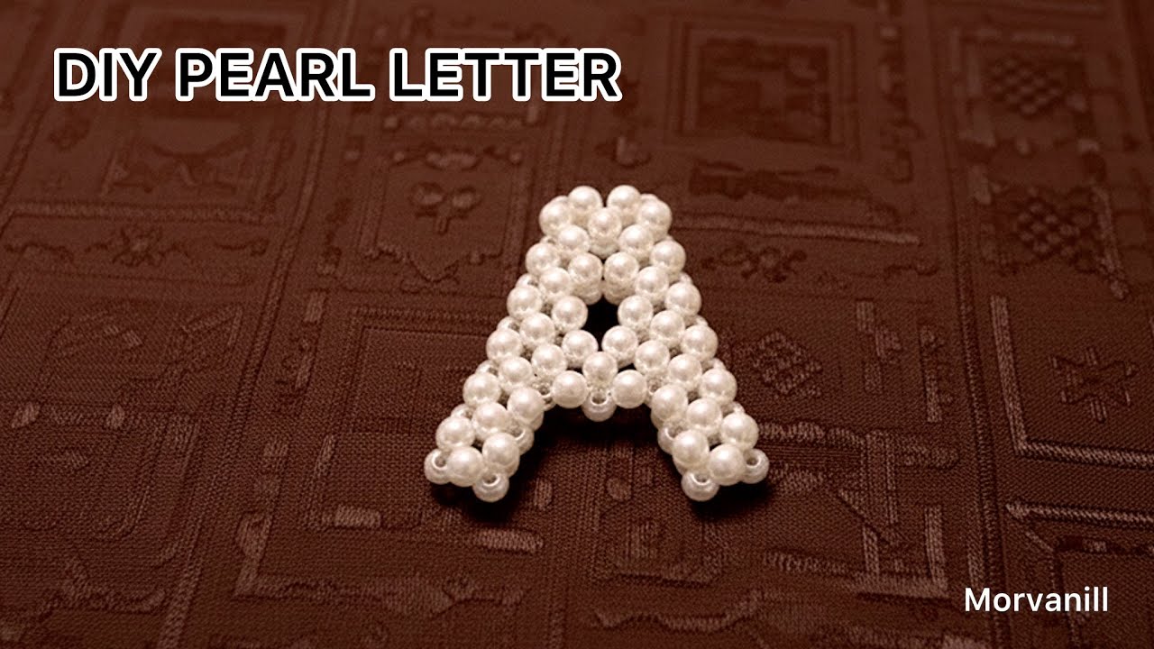 DIY Pearl Letter 'A' Tutorial | How to Make Beaded Alphabet Charms?