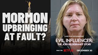 Netflix's Evil Influencer The Jodi Hildebrandt Story: Was Mormonism to Blame?