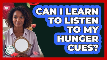 Can I Learn To Listen To My Hunger Cues?