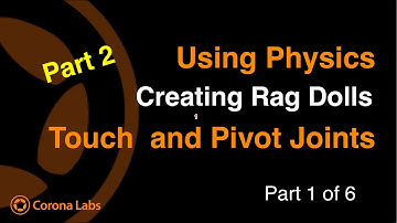 Rag Dolls, Physics Bodies, and Joints - Session 2 - Part 1