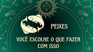 PEIXES♓️VOCÊ ESCOLHE O QUE FAZER COM ISSO- QUARTA-FEIRA  #signos #peixes #tarot