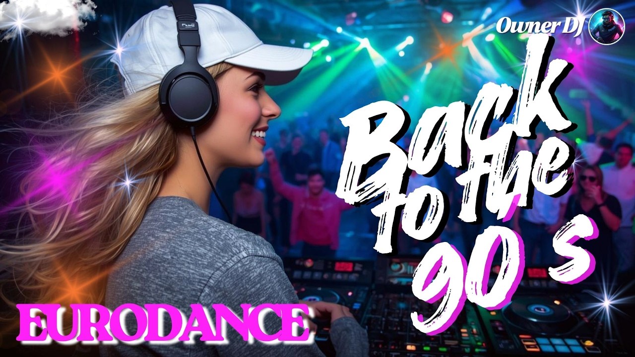 Owner DJ - Back to the 90s | Eurodance | EDM | Synthpop | #eurodance ...