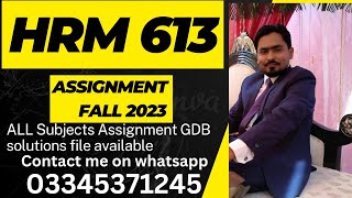 HRM 613 Assignment Solution Fall 2023