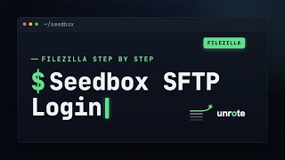 Easy Seedbox Login: Step-by-Step FileZilla SFTP Tutorial