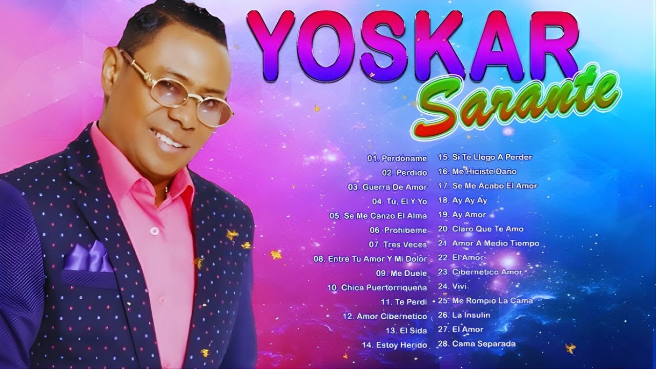 Yoskar Sarante Sus Mejores Exitos - Yoskar Sarante 30 Grandes Éxitos