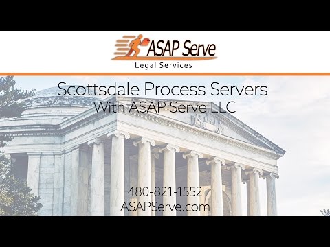 Scottsdale Process Servers with ASAP Serve