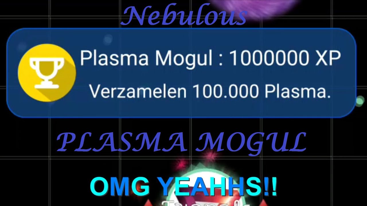 Nebulous - Plasma Mogul Achievement!