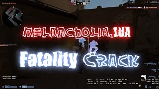 Melancholia.lua | ft. Fatality Crack [lua in desc   cfg]