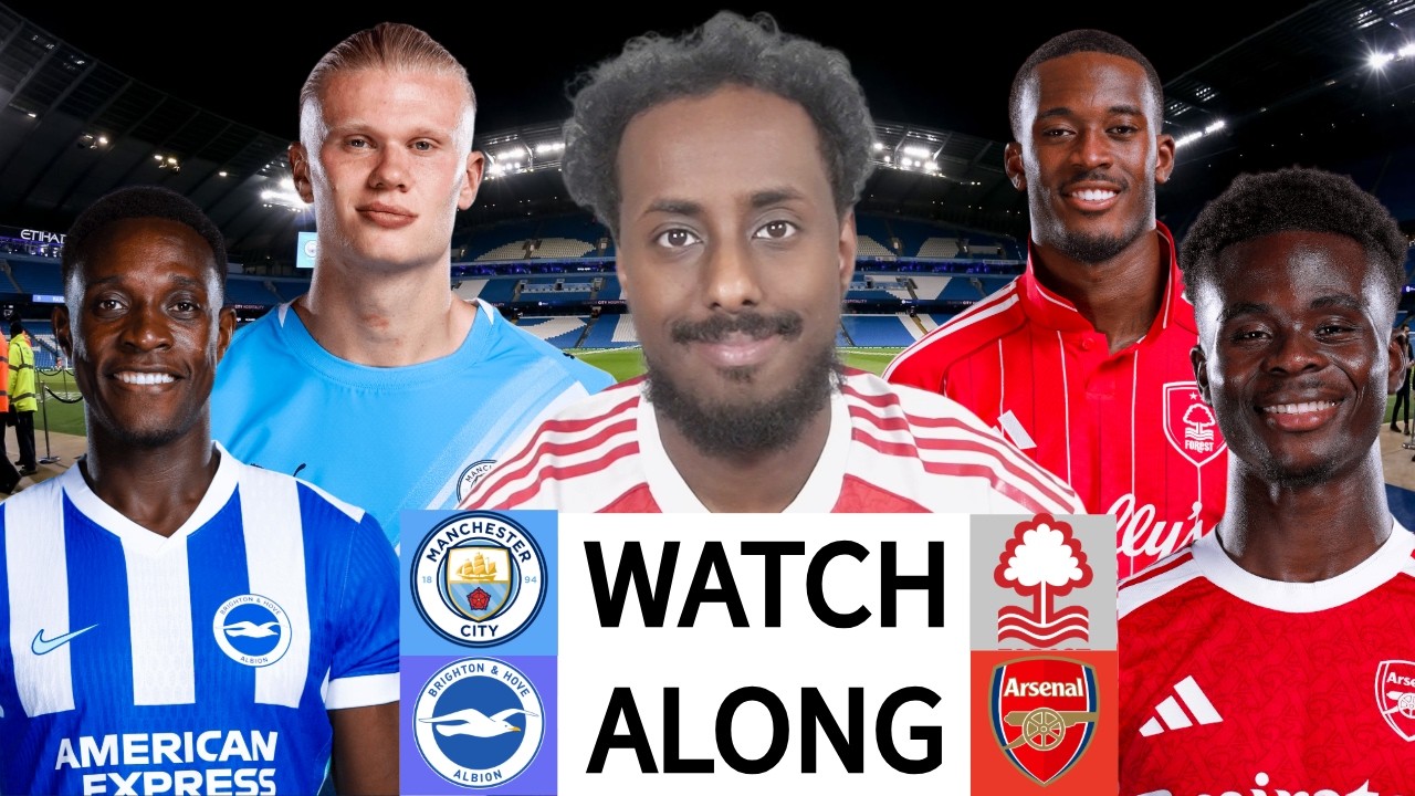 BRIGHTON VS ARSENAL LIVE WATCHALONG + MAN CITY VS NOTTINGHAM FOREST l PREMIER LEAGUE WATCHALONG