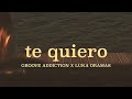 Groove Addiction X Luka Oramas Te Quiero mp3