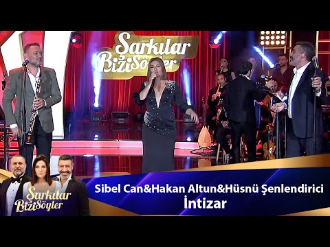 Sibel Can & Hakan Altun & Hüsnü Şenlendirici - İNTİZAR