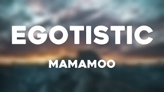 Egotistic - Mamamoo (Lyrics Version) 🐝