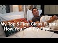 my top 5 first class flights how you can fly first class