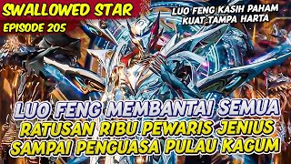 LUO FENG DI REMEHKAN PEWARIS LANGSUNG KASIH PAHAM | SWALLOWED STAR | EPS 205
