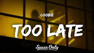 Coobie - Too Late (Lyrics)