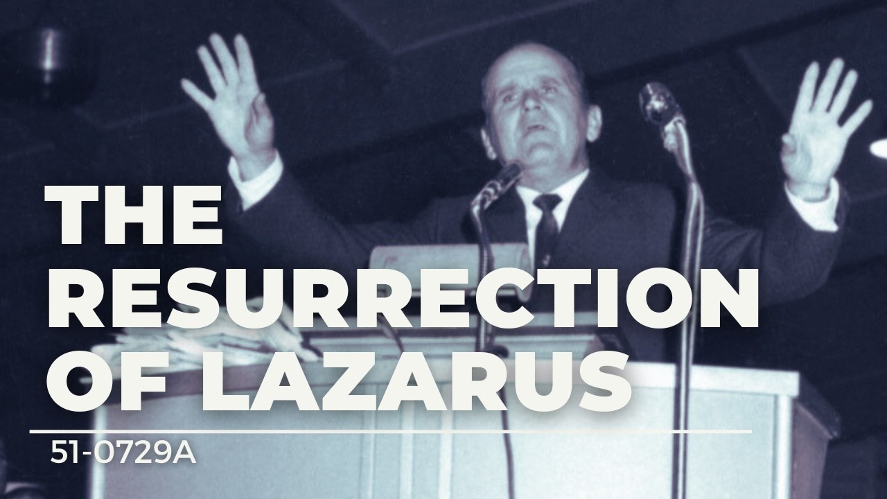 51-0729A The Resurrection Of Lazarus
