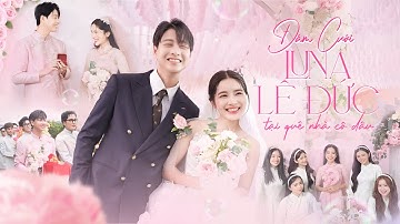 Nên duyên từ Tỏ Tình Hoàn Mỹ, cùng tưng bừng ăn đám cưới với LUNA LÊ ĐỨC TẠI QUÊ NHÀ CÔ DÂU nha!