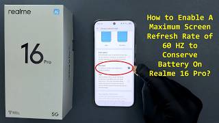 How to Enable A Maximum Screen Refresh Rate of 60 HZ to Conserve Battery On Realme 16 Pro?