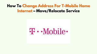 How To Change Address for T-Mobile Home Internet – Move/Relocate Service