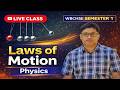 Laws of Motion | WBCHSE Semester 1 Physics Live Class | নিউটনের সূত্র সহজভাবে শিখ