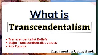 Transcendentalism-What is Transcendentalism?|Detailed Explanation in Hindi/Urdu