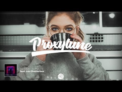 2Scratch - SUPERLIFE (feat. Lox Chatterbox)