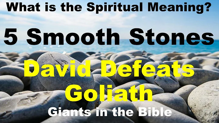 Les cinq pierres lisses de David contre Goliath : Leur signification spirituelle