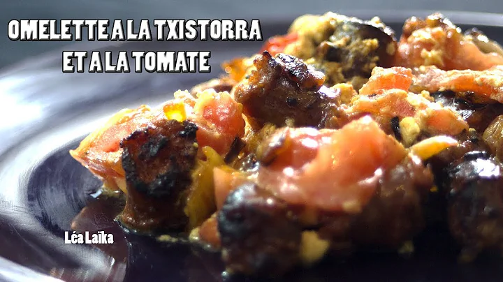 OMELETTE TXISTORRA ET TOMATE - LEA LAIKA