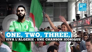 CAN-2019 : d'où vient le chant iconique “One, two, three, viva l’Algérie” ?