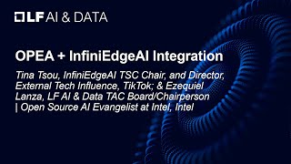 OPEA + InfiniEdgeAI Integration - Tina Tsou & Ezequiel Lanza