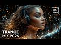 Euphoric Trance Mix 2026 🌅 | Uplifting &amp; Emotional Energy