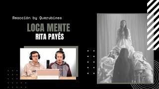 REACCIÓN / Rita Payés - Loca Mente | Querubines